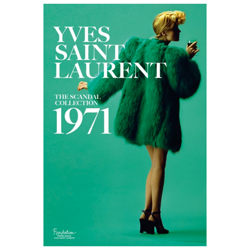 Saillard, Olivier Yves Saint Laurent: The Scandal Collection 1971 Saillard, Olivier Yves Saint Laurent: The Scandal Collection 1971 в Челябинске | Loft Concept