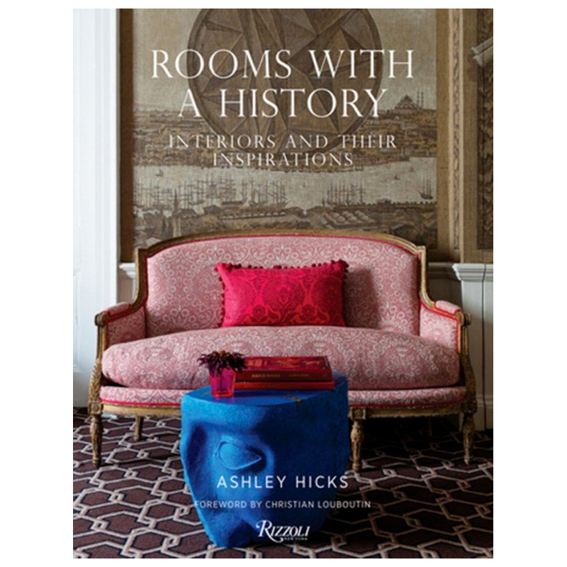 Rooms with a History: Interiors and Their Inspirations Rooms with a History: Interiors and Their Inspirations в Челябинске | Loft Concept