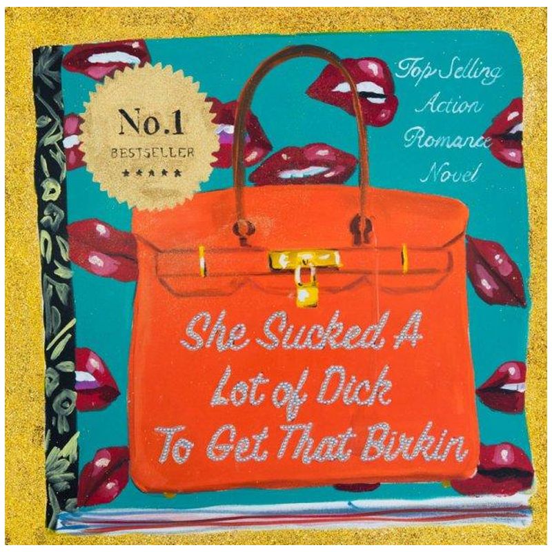 Картина “She Sucked a Lot of Dick to Get That Birkin” Мульти Картина “She Sucked a Lot of Dick to Get That Birkin” Мульти в Челябинске | Loft Concept