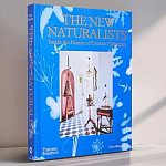 Книга New Naturalists: Inside the Homes of Creative Collectors варинант исполнения - 1 | Loft Concept в Челябинске