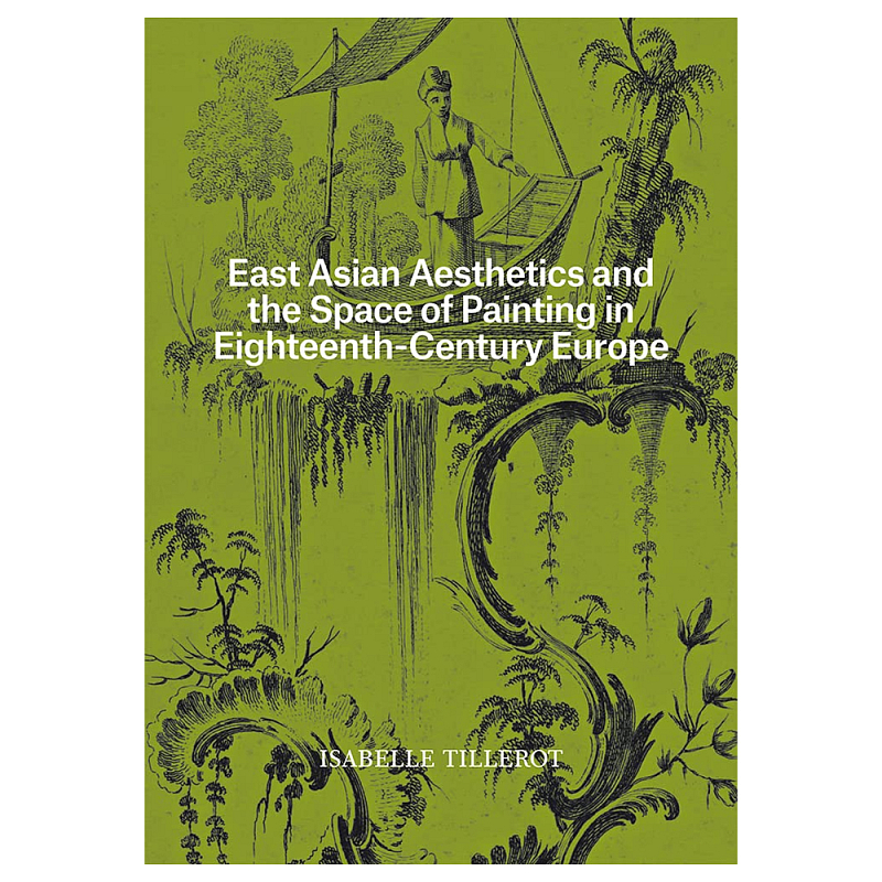 Книга East Asian Aesthetics and the Space of Painting in Eighteenth-Century Europe Книга East Asian Aesthetics and the Space of Painting in Eighteenth-Century Europe в Челябинске | Loft Concept