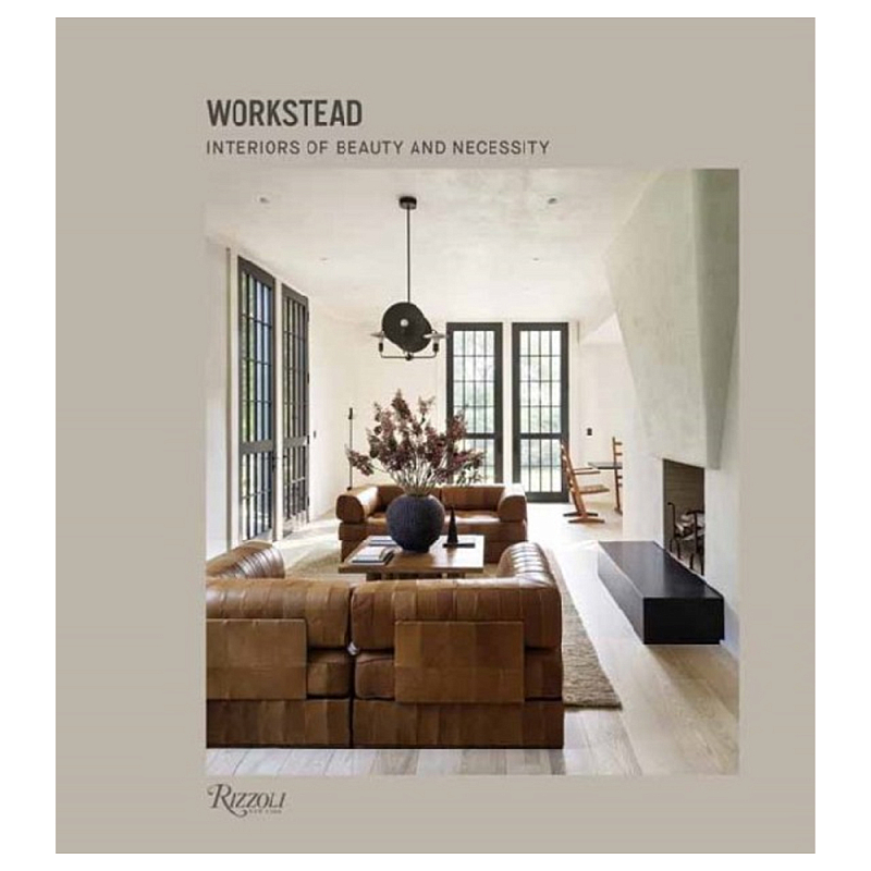 Книга Workstead: Interiors of Beauty and Necessity Workstead Книга Workstead: Interiors of Beauty and Necessity Workstead в Челябинске | Loft Concept