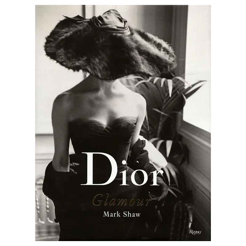 Книга Dior Glamour 1952-1962 Shaw Mark Книга Dior Glamour 1952-1962 Shaw Mark в Челябинске | Loft Concept